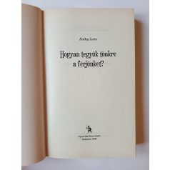   Kathy Lette: Hogyan tegyük tönkre a férjünket (és egyéb hasznos spirituális tanácsok)