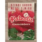 Mezei Elmira - Szendi Gábor: Paleolit szakácskönyv