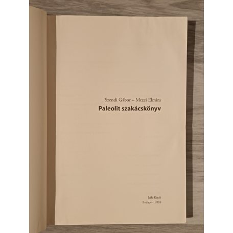Mezei Elmira - Szendi Gábor: Paleolit szakácskönyv