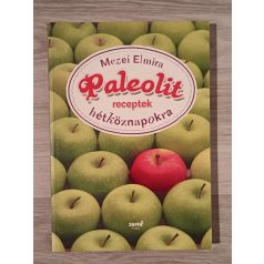 Mezei Elmira: Paleolit receptek hétköznapokra