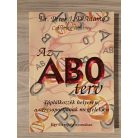 Peter J. D'Adamo, Dr. - Catherine Whitney: Az ABO terv – Táplálkozzék helyesen, a vércsoportjának megfelelően (Egy ősi rejtély nyomában)