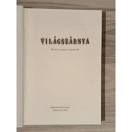 Kallós Zoltán: Világszárnya - moldvai magyar népmesék