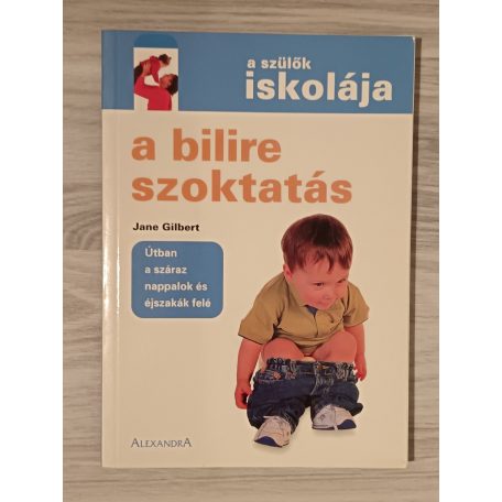 Jane Gilbert: A bilire szoktatás (A szülők iskolája)