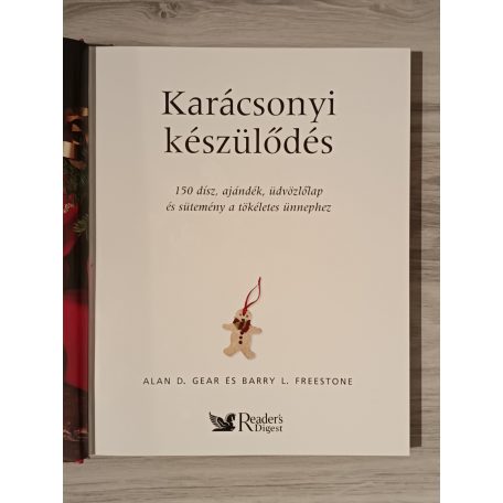Alan D. - Gear Barry L. Freestone: Karácsonyi készülődés – 150 dísz, ajándék, üdvözlőlap és sütemény a tökéletes ünnephez