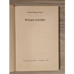 G. R. Taylor: Biológiai pokolgép
