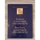 Anonymus: A magyarok cselekedetei; Kézai Simon: A magyarok cselekedetei