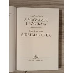   Thúróczy János: A magyarok krónikája; Rogerius mester: Siralmas ének
