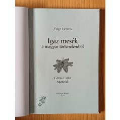  Zsiga Henrik: Igaz mesék a magyar történelemből