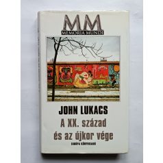 John Lukacs: A XX. század és az újkor vége