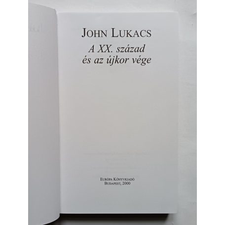 John Lukacs: A XX. század és az újkor vége