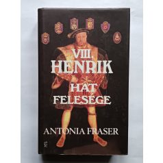 Antonia Fraser: VIII. Henrik hat felesége
