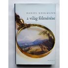 Daniel Kehlmann: A világ fölmérése