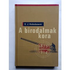 E. J. Hobsbawm: A birodalmak kora (1875-1914)