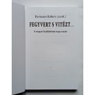 Hermann Róbert (szerk.): Fegyvert s vitézt... - A magyar hadtörténet nagy csatái