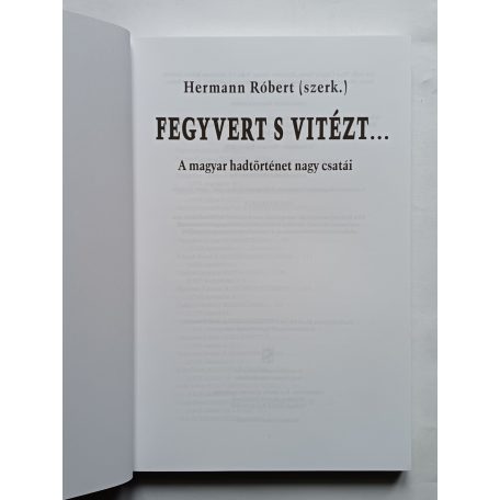 Hermann Róbert (szerk.): Fegyvert s vitézt... - A magyar hadtörténet nagy csatái