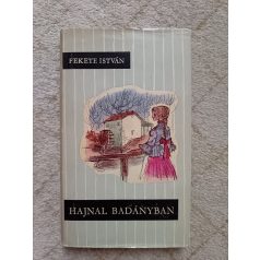 Fekete István: Hajnal Badányban