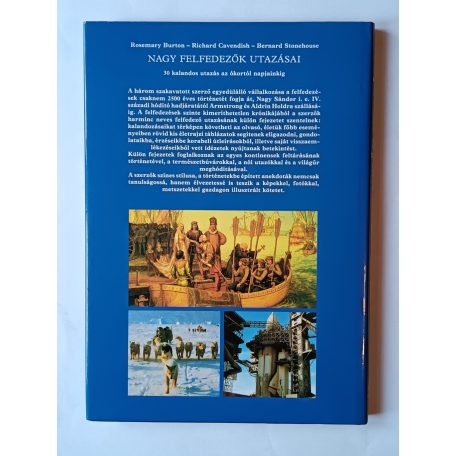 Rosemary Burton · Richard Cavendish · Bernard Stonehouse: Nagy felfedezők utazásai - 30 kalandos utazás az ókortól napjainkig