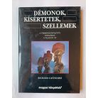 Richard Cavendish: Démonok, kísértetek, szellemek - A természetfölötti nyomában a világon át