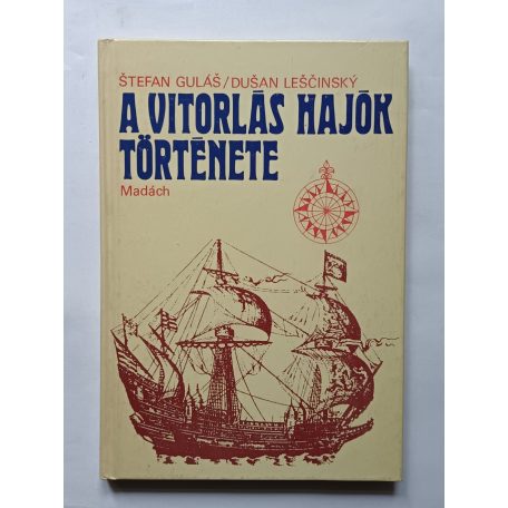Stefan Gulás-Dusán Lescinsky: A vitorlás hajók története