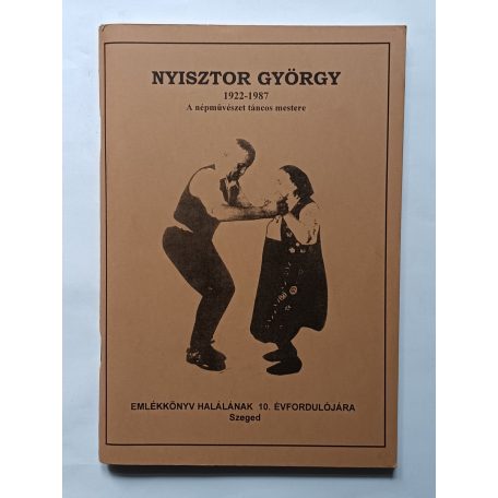 Felföldi László, Dr.-Gombos András (szerk.): Nyisztor György 1922-1987 A népművészet táncos mestere