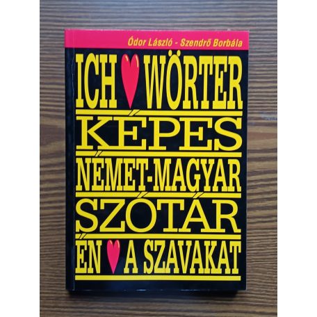 Ódor László-Szendrő Borbála: Német-magyar módszertani tematikus képes szótár (Ich liebe Wörter képes német-magyar szótár)