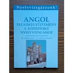   Bárdos Jenő Dr.-Sarbu Aladárné Dr.: Angol feladatgyűjtemény a középfokú nyelvvizsgához