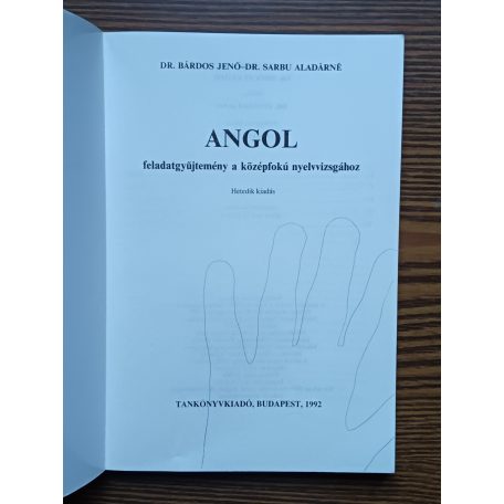 Bárdos Jenő Dr.-Sarbu Aladárné Dr.: Angol feladatgyűjtemény a középfokú nyelvvizsgához