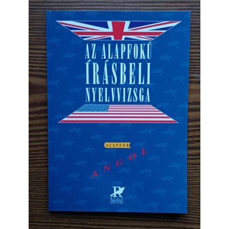Dezsényi István: Az alapfokú írásbeli nyelvizsga - Angol alapfok
