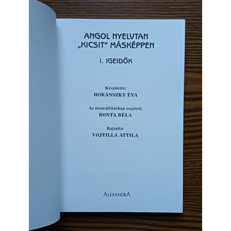 Horánszky Éva: Angol nyelvtan "kicsit" másképpen I-II. (Igeidők + Elöljárószavak)