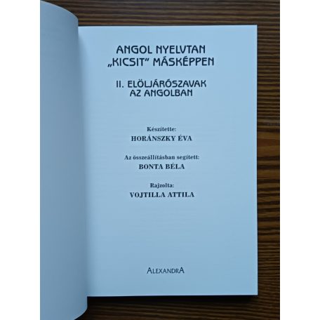 Horánszky Éva: Angol nyelvtan "kicsit" másképpen I-II. (Igeidők + Elöljárószavak)