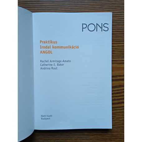 Rachel Armitage-Amato Catherine E. Baker Andrina Rout:  PONS Praktikus irodai kommunikáció - Angol