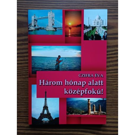 Czifra Éva: Három hónap alatt középfokú!