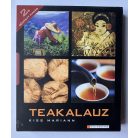 Kiss Mariann: Teakalauz I-II (A teáról praktikusan- A tea kultúrtörténete)