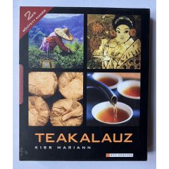   Kiss Mariann: Teakalauz I-II (A teáról praktikusan- A tea kultúrtörténete)