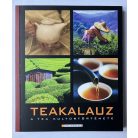 Kiss Mariann: Teakalauz I-II (A teáról praktikusan- A tea kultúrtörténete)