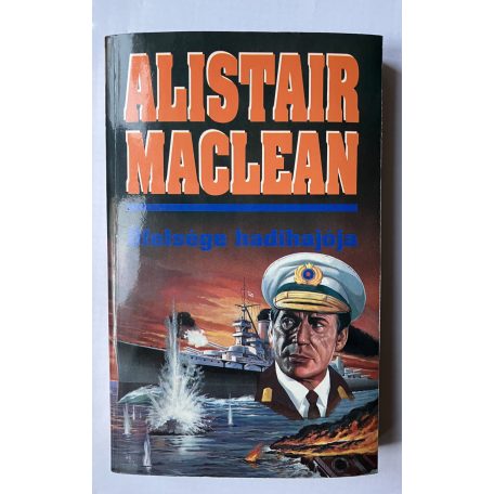 Alistair Maclean: Őfelsége hadihajója, A halál dala, A kulcsszó: rettegés, Végtelen éjszaka, Az első számú légierő, Túsztorony, Hajtóvadászat, Partizánok (Nyolc  regény)