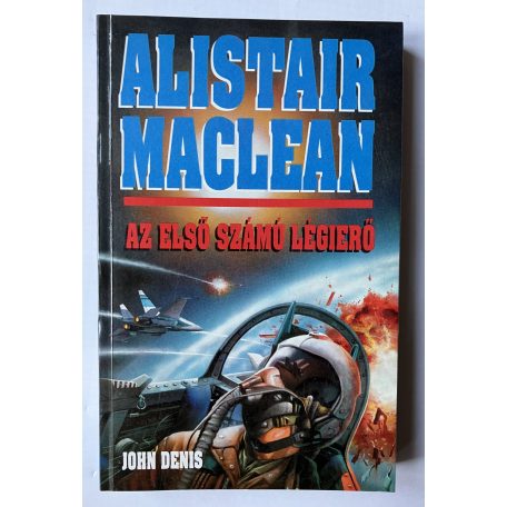 Alistair Maclean: Őfelsége hadihajója, A halál dala, A kulcsszó: rettegés, Végtelen éjszaka, Az első számú légierő, Túsztorony, Hajtóvadászat, Partizánok (Nyolc  regény)
