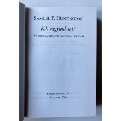   Samuel P. Huntington: Kik vagyunk mi? - Az amerikai nemzeti identitás dilemmái