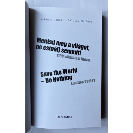 Salamon Gábor - Zalotay Melinda: Mentsd meg a világot, ne csinálj semmit! – Save the World – Do Nothing - 1100 választási idézet