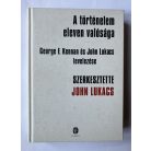John Lukacs: A történelem eleven valósága - George F. Kennan és John Lukacs levelezése