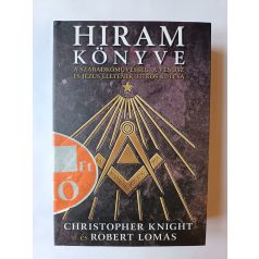   Christopher Knight - Robert Lomas: Hiram könyve. A szabadkőművesség, a Vénusz és Jézus életének titkos kulcsa