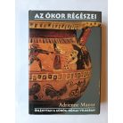 Adrienne Mayor: Az ókor régészei