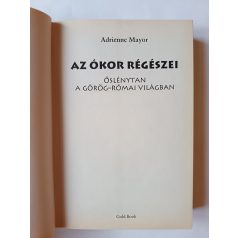 Adrienne Mayor: Az ókor régészei