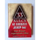 Thomas R. Beyer: 33 kulcs Az elveszett jelkép-hez - Dan Brown regényének titkai