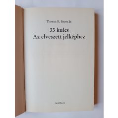   Thomas R. Beyer: 33 kulcs Az elveszett jelkép-hez - Dan Brown regényének titkai