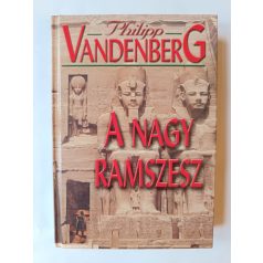 Philipp Vandenberg: A nagy Ramszesz (Régészeti életrajz)
