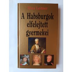 Thea Leitner: A Habsburgok elfelejtett gyermekei