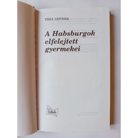 Thea Leitner: A Habsburgok elfelejtett gyermekei