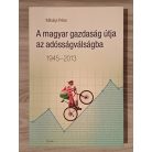 Mihályi Péter: A magyar gazdaság útja az adósságválságba - 1945-2013