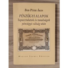   Bod Péter Ákos: Pénzügyi alapok - Tapasztalatok és tanulságok pénzügyi válság után